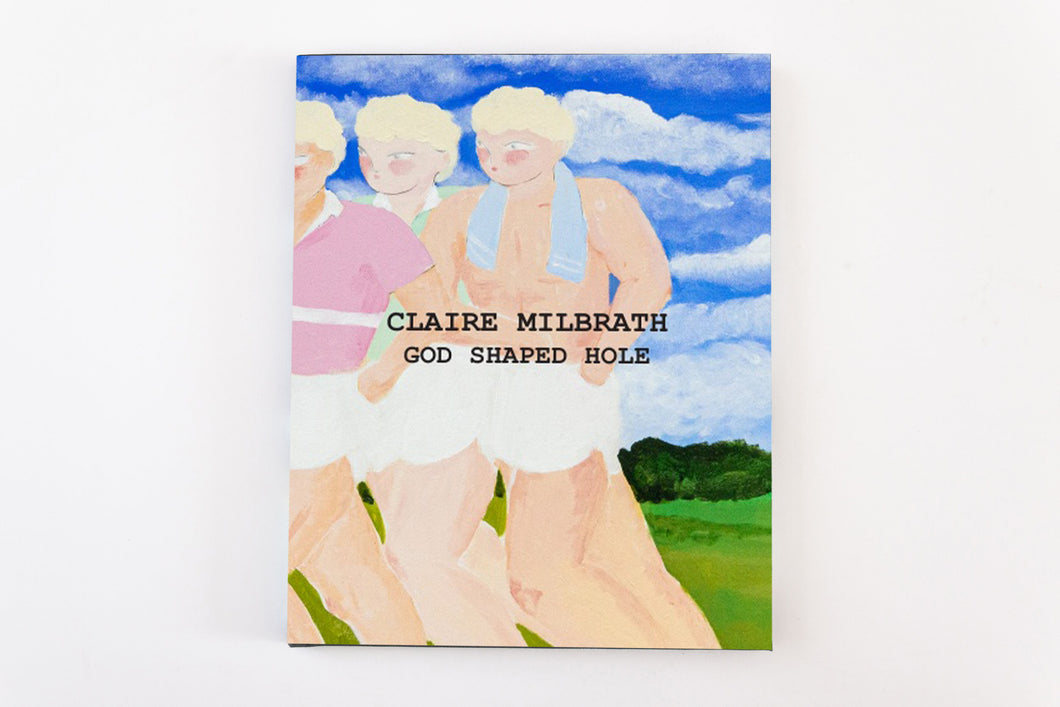 Claire Milbrath: God Shaped Hole